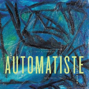 Author :Chiu, Kathleen Date : 17/09/2009 Cover for the catalogue "The Automatists Révolution : Montréal 1941-1960" by Ray Ellenwood and Roald Nasgaard.